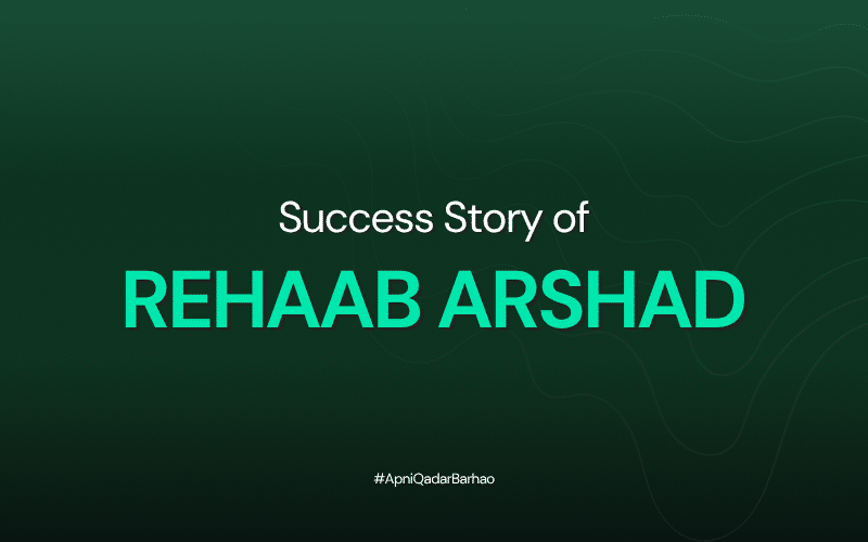 “I Didn’t Know Anything About Digital Marketing”: Rehaab Arshad’s Story